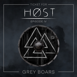 The Grey Boars Ticket | The HØST Larp E04